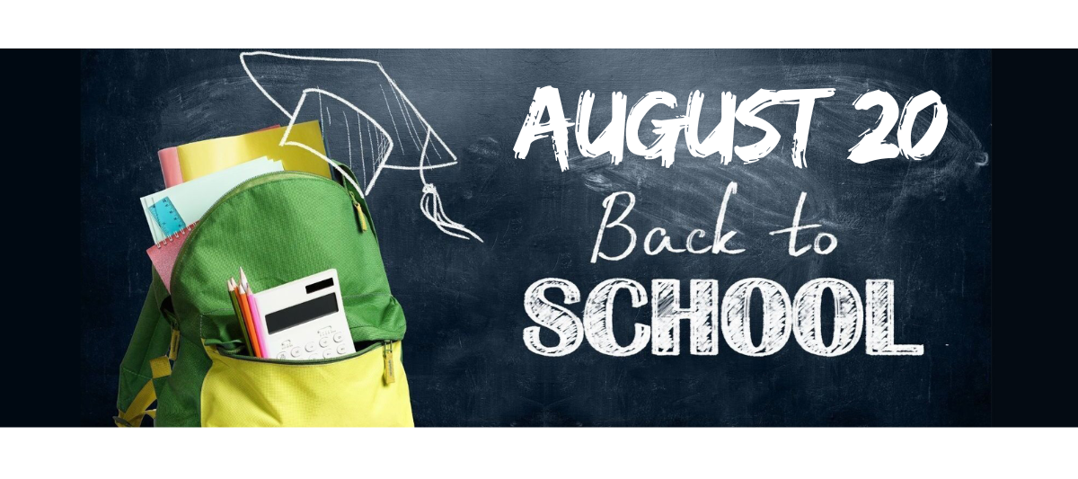 August 20 - First Day of School